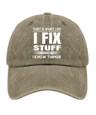 That's Whats I Do I Fix Stuff and I Know Things Baseball Caps for Men Washed Denim Adjustable Strapback Cap Hat Pigment Khaki One Size
