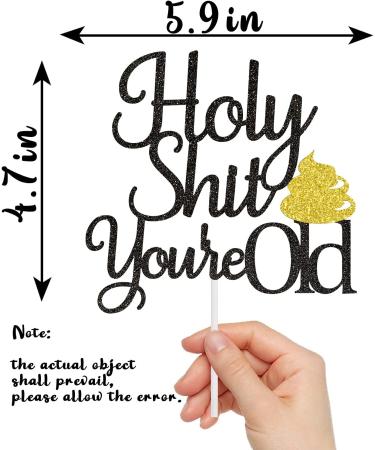 KEWWRET Holy Shit You're Old Cake Topper  Happy Birthday Cake Decor  Old AF  Funny 30th 40th 50th 60th 70th 80th 90th Birthday Party Decoration (Gold and Black) - Buy Online on GoSupps.com