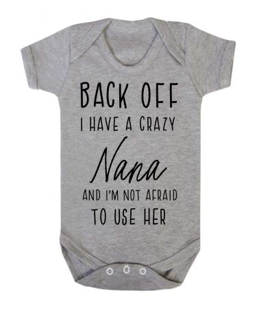 Miammo Back off I have a crazy Nana and I'm not afraid to use her family statement BBY7 baby grow vest 0-3 Months Grey