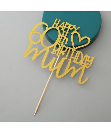 Happy 60th Birthday Mum Cake Topper - Happy Mothers Birthday Party Decorations Gold Glitter 60th Birthday Cake Decoration Hb 60th Mum-gold - Buy Online on GoSupps.com