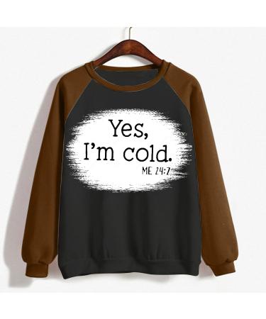 oelaio Sweatshirt for Women Soft Fall Outfits Yes I'm Cold Me 24:7 Women's Sweatshirt Fun Vintage Graphic Tee Hip Hop Brown - Buy Online on GoSupps.com
