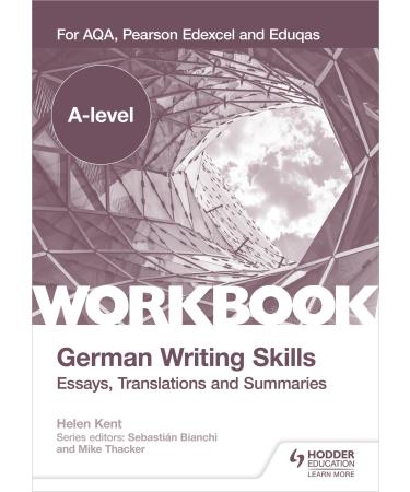 A-level German Writing Skills: Essays Translations and Summaries: For AQA Pearson Edexcel and Eduqas