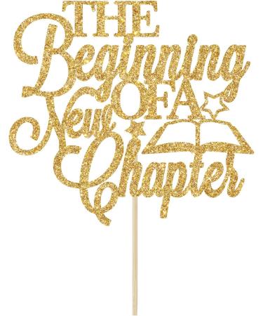 The Beginning of a New Chapter Cake Topper Farewell Party Decorations Graduation Retirement Engagement Baby Shower Party Decorations Gold Glitter - Buy Online on GoSupps.com