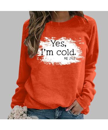 oelaio Yes I'm Cold Me 24:7 Sweatshirts 2023 Fall Women's Long Sleeve Round Neck Graphic Tee Hip Hop Pullover Top Orange - Buy Online on GoSupps.com