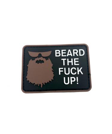 Beard The F**k Up Brown Airsoft Velcro PVC Patch