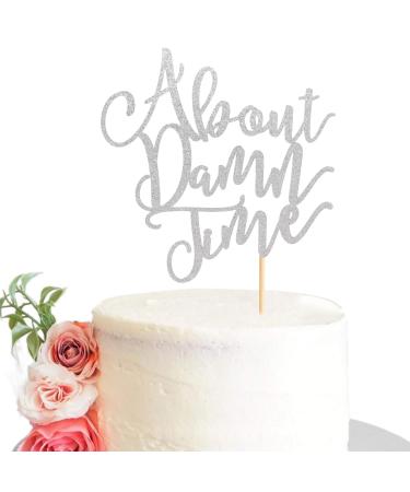 Arthsdite About Damn Time Wedding Cake Topper Wedding Engagement Anniversary Party Decorations Supplies Finally Cake Decor Party Decorations - Silver Glitter