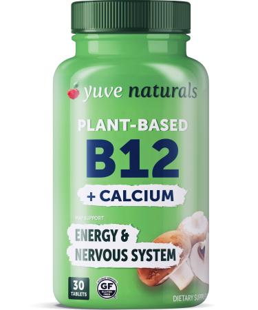 Yuve Vegan B12 with Calcium for Maximum Absorbption - Active Energy & Central Nervous System Support - 1000mcg Cobalamin Vitamin B 12 - Natural Non-GMO Gluten-Free Sugar-Free - 30 Tabs