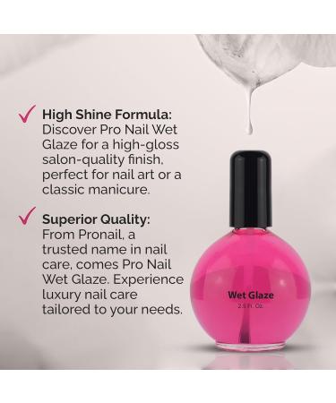 Pro Nail Wet Glaze - Clear Quick Dry Top Coat | Professional Salon Size 2.5 Oz | Best Nail Polish for Perfect Finish - Buy Online on GoSupps.com