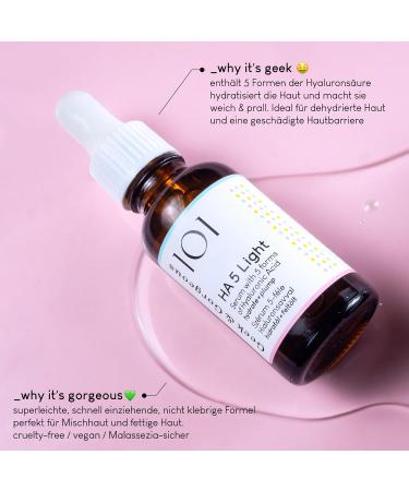 Geek & Gorgeous 101 HA 5 Light - Serum with 5 forms of Hyaluronic acid light & fast absorbing - hydrates softens and plumps skin - all skin types especially combination 30ml - Buy Online on GoSupps.com