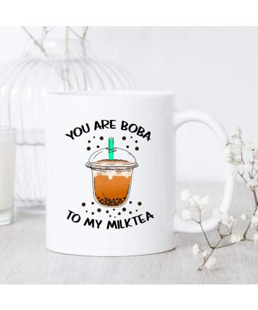 You are Boba to My Milk Tea - Boba Tea Mug - Tapioca Milk Tea - Boba Lover Gift - Bubble Tea Drinker - Boba Tea Lover