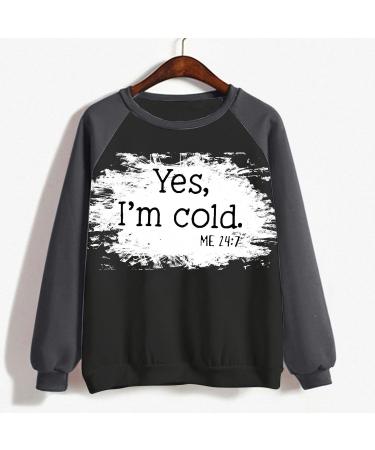 oelaio Yes I'm Cold Me 24:7 Sweatshirts for Women Loose Fit Cute Top Women Funny Letter Print Pullover Crewneck Raglan Long Black - Buy Online on GoSupps.com