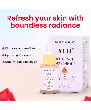  MACARIA YUII Dew Drops Glow Boosting Serum with Watermelon + Vitamin E + Niacinamide Helps Smooth Skin with Plumping Hydration (Japanese Recipe) - Buy Online on GoSupps.com