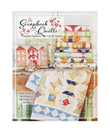 Its Sew Emma A Scrapbook of Quilts Book by Carrie Nelson & Joanna Figueroa for It's Sew Emma ISE-945