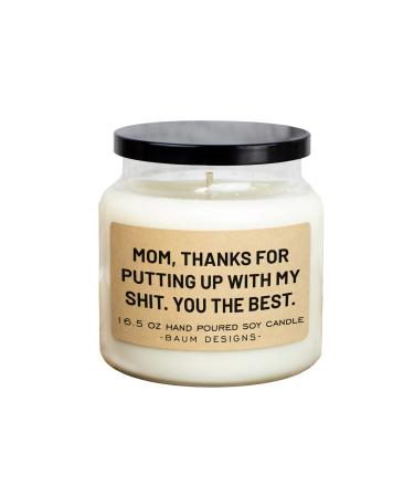 Mom Thanks for Putting Up with My Shit 16.5oz Soy Candle (White Sage & Lavender) White Sage & Lavender Mom Thanks For Putting Up With My Shit