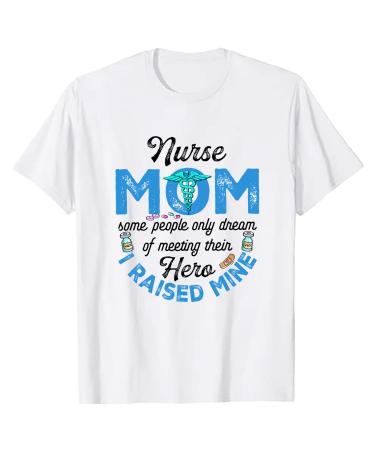 Nursing Shirt For Medical Nurse From Son Daughter Gifts For Nurse Shirts I Raised Mine Stethoscope Custom Name Short Sleeve Top Tee T-Shirt Gifts For Family Friends On Nurse's Day Birthday