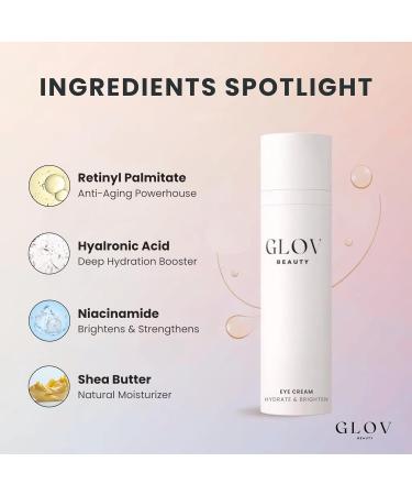 Glov Beauty - Hydrate & Brighten Eye Cream - Anti-Aging Under Eye Cream for Dark Circles, Wrinkles & Puffiness - With Retinyl Palmitate, Sodium Hyaluronate & Niacinamide - All Skin Types - Buy Online on GoSupps.com