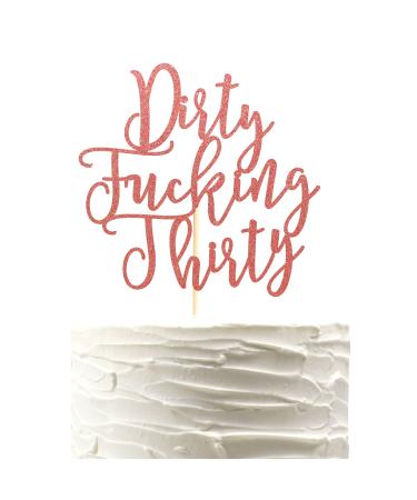 Arthsdite Dirty Thirty Cake Topper - 30th Birthday Cake Topper Dirty Thirty Birthday Cake Decorations Happy 30th Birthday Party Decorations Supplies (30th Birthday Cake Topper) - Rose Gold Glitter