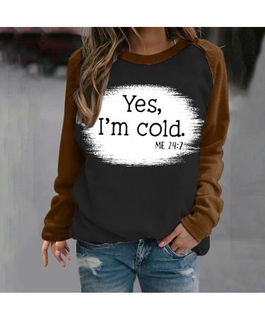 oelaio Sweatshirt for Women Soft Fall Outfits Yes I'm Cold Me 24:7 Women's Sweatshirt Fun Vintage Graphic Tee Hip Hop Brown - Buy Online on GoSupps.com