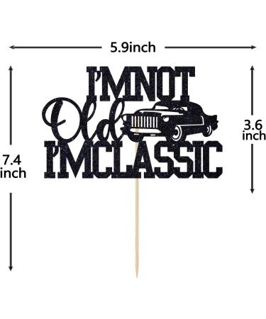 I'm Not Old I'm Classic Cake Topper Vintage Car Birthday Cake Decor 50th 60th 70th 80th 90th Birthday Party Decorations - Buy Online on GoSupps.com