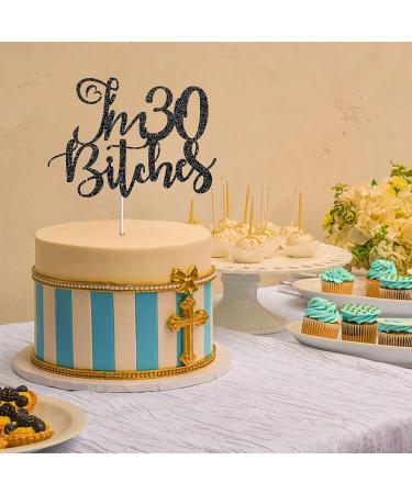 Tenhaisi Glitter Black I'm 30 Bitches Cake Topper for Women Happy 30th Birthday Anniversary Cake Decoration - Dirty Thirty - Talk 30 to Me Cake Topper Funny Adult 30th Birthday Party Decoration - Buy Online on GoSupps.com
