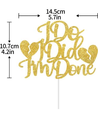 I Do I Did I Am Done Cake Topper - Farewell Divorce Party Decorations - Single AF Good Bye Party Cake Topper (Double Sided Gold Glitter) - Buy Online on GoSupps.com