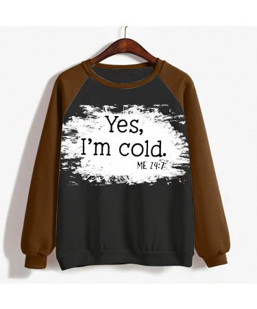 oelaio Yes I'm Cold Me 24:7 Sweatshirt Women Funny Letter Print Pullover Raglan Crewneck Long Sleeve Tops Loose Lightweight Brown - Buy Online on GoSupps.com