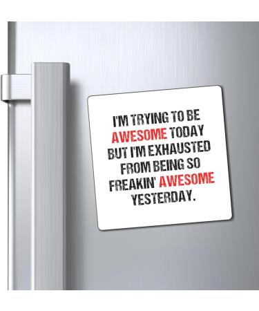 Funny Awesome Amazing Self-Motivations Inspirational Saying Humorous Motive Sayings Confident Uplifting Funny Magnets 3" 3" - Buy Online on GoSupps.com