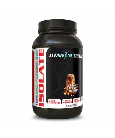 Titan Isolate Whey Protein 2 lbs - Microfiltered Whey Isolate Accelerates Recovery Supports Muscle Growth 23g of Protein BCAAs Digestive Enzymes (Creamy Peanut Butter)