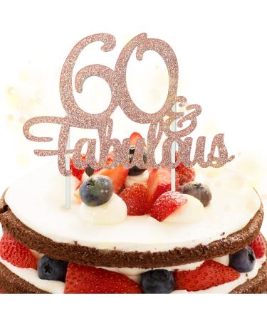 1 PCS 60 & Fabulous Cake Topper Rose Gold Glitter Cheers to Happy 60th Birthday Cake Toppers Sixty and Fabulous Cake Pick Decorations for 60th Wedding Anniversary Birthday Party Supplies
