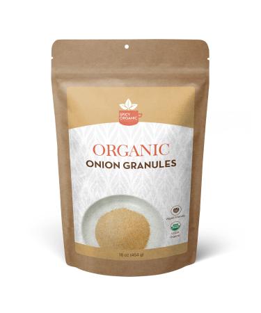 SPICY ORGANIC Onion Granules - Pure USDA Organic - Non-GMO Culinary Granulated Onion- Perfect for Use in Sauces, Soups, Salad Dressings, Condiments, Snack Foods, and Dairy Products - 16 Oz.