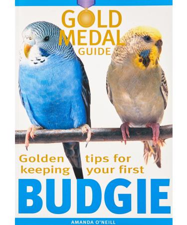 Budgie (Gold Medal Guide) - Everything you need to know to keep a healthy happy budgerigar (Gold Medal Guide S.)