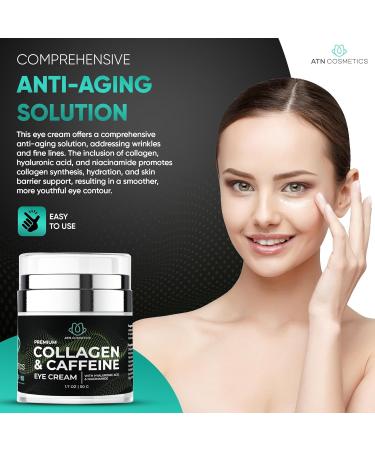 ATN Cosmetics Caffeine Eye Cream Collagen Eye Cream for all skin types For Wrinkles & Dark Circles and Puffiness Infused with Hyaluronic Acid & Niacinamide 1.7 OZ / 50 G - Buy Online on GoSupps.com