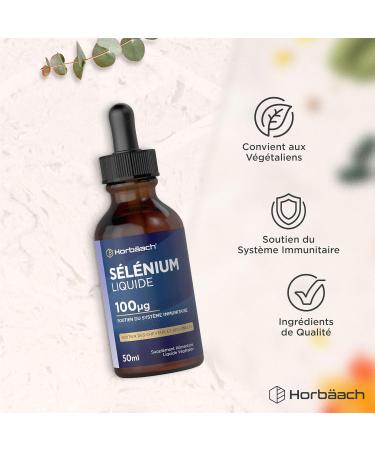 Selenium 100ug | 50ml Liquide V gane | S l nite de Sodium Haute Concentration | Selenium Liquid Drops | Horbaach - Buy Online on GoSupps.com