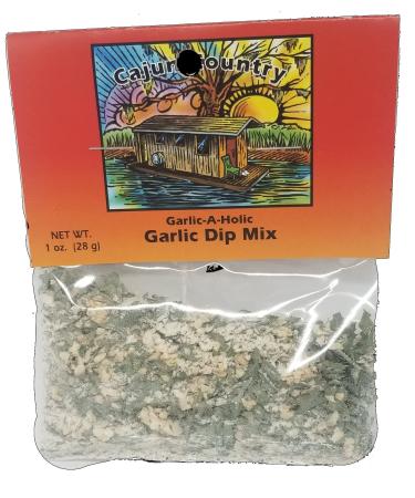 Cajun Country Garlic-A-Holic Garlic Dip Mix, 1 Ounce Packet (Seasons 2.5 Cups of Dip - Salt-Free, No MSG, All Natural Ingredients)