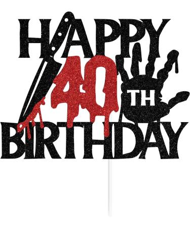 Black Glitter Killer Happy 40th Birthday Cake Topper Halloween Zombie Vampire Bloody Friday Birthday D cor Halloween Horror Themed 40th Birthday Party Decorations - Buy Online on GoSupps.com