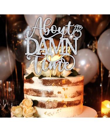 About Damn Time Cake Topper Funny Wedding/Engagement/Bridal Shower/Happy Birthday Party Decorations Supplies for Men Women Silver Glitter - Buy Online on GoSupps.com