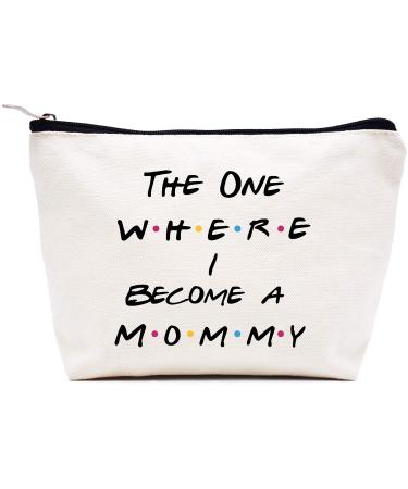 New Mommy Gift,Congratulations Gift for First Time Mom,Mother To Be Ideas,Promoted to Mom,Baby Shower Presents,Pregnancy Announcement Gift,the One Where I Become A Mommy,Makeup Bag,Cosmetic Bag Gift