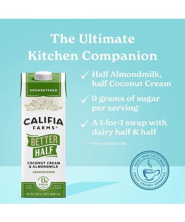 Califia Farms - Unsweetened Better Half  Half and Half Substitute  32 Oz (Pack of 6)  Almond Milk  Coconut Cream  Coffee Creamer  Keto  Shelf Stable  Dairy Free  Plant Based  Vegan Better Half - Unsweetened 32 Fl Oz (Pack of 6) - Buy Online on GoSupps.com