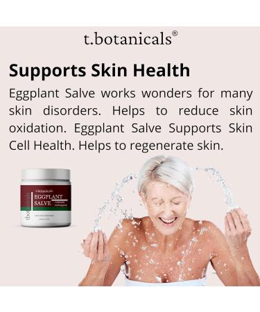 t.botanicals Eggplant Salve - Herbal Skin Ointment for Skin Cell Health Support and Relief - 2 oz - Buy Online on GoSupps.com