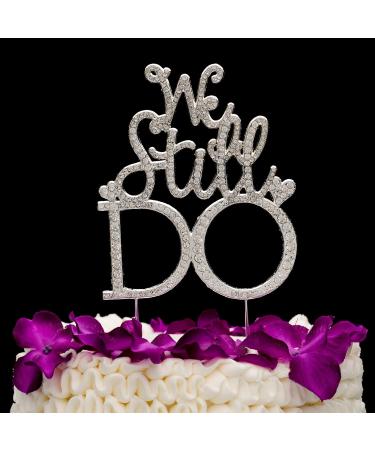 We Still Do Rhinestone Cake Topper - Anniversary or Vow Renewal Decoration (Silver) - Buy Online on GoSupps.com