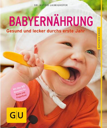 Baby nutrition: Healthy and delicious through the first year (GU Baby Nutrition)