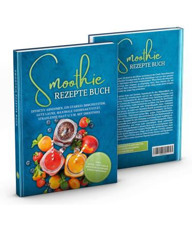 Smoothie recipe book effective weight loss strong immune system good mood maximum brain activity radiant skin and much more With smoothies incl detox lowcarb and - Buy Online on GoSupps.com