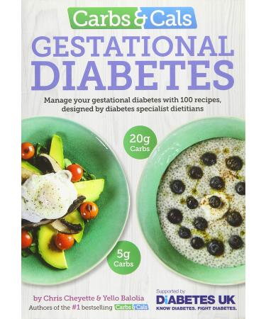 Carbs & Cals Gestational Diabetes: 100 Recipes Designed by Diabetes Specialist Dietitians