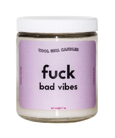 Cool Girl Candles | Fuck Bad Vibes Sage + Lemongrass Scented Candle | All Natural Coconut Soy Wax | The Best Strong Scented Candles for Home Fragrance | Clean Burning | Funny Gifts | 8.5 fl oz