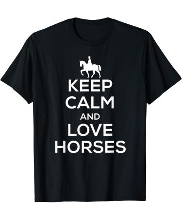 Keep Calm and Love Horses T Shirt for Men Women Kids Riders.