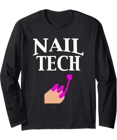 Nail Tech Manicurist Pedicurist Gift Long Sleeve T-Shirt