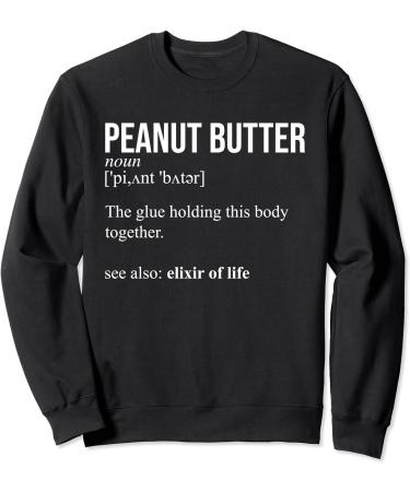 Peanut Butter Definition Peanut Butter Addiction Sweatshirt