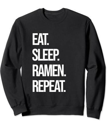 Eat Sleep Ramen Repeat Ramen Noodle Japanese Korean Ramen Sweatshirt