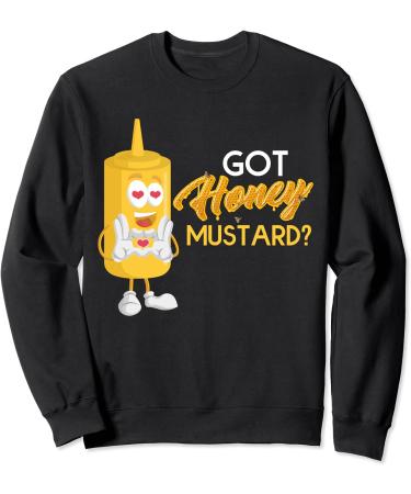 Got Honey Mustard Sweatshirt