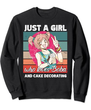 Just a girl who loves boba and Cake decorating kawaii Sweatshirt